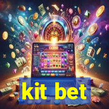 kit bet